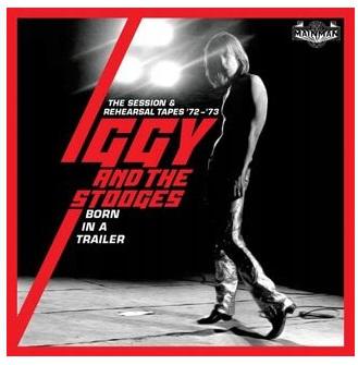 4CD IGGY AND THE STOOGES - BORN IN A TRAILOR 72-73